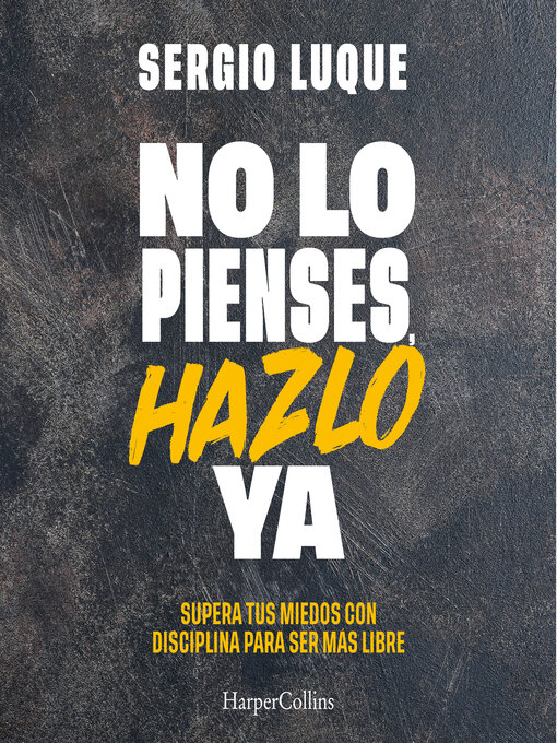 Title details for No lo pienses, hazlo ya by Sergio Luque - Available
